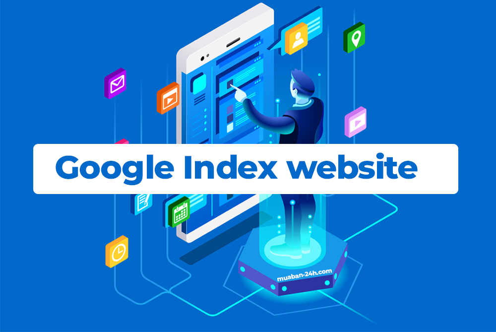 Đưa trang web lên Google: Bí quyết index website