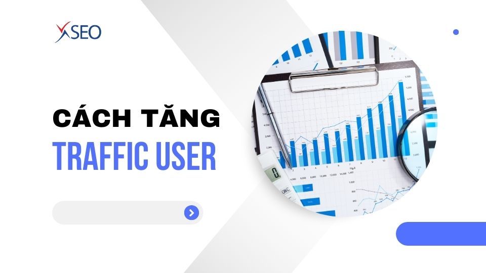 CÁC CÁCH TĂNG TRAFFIC USER THẬT CHO WEBSITE