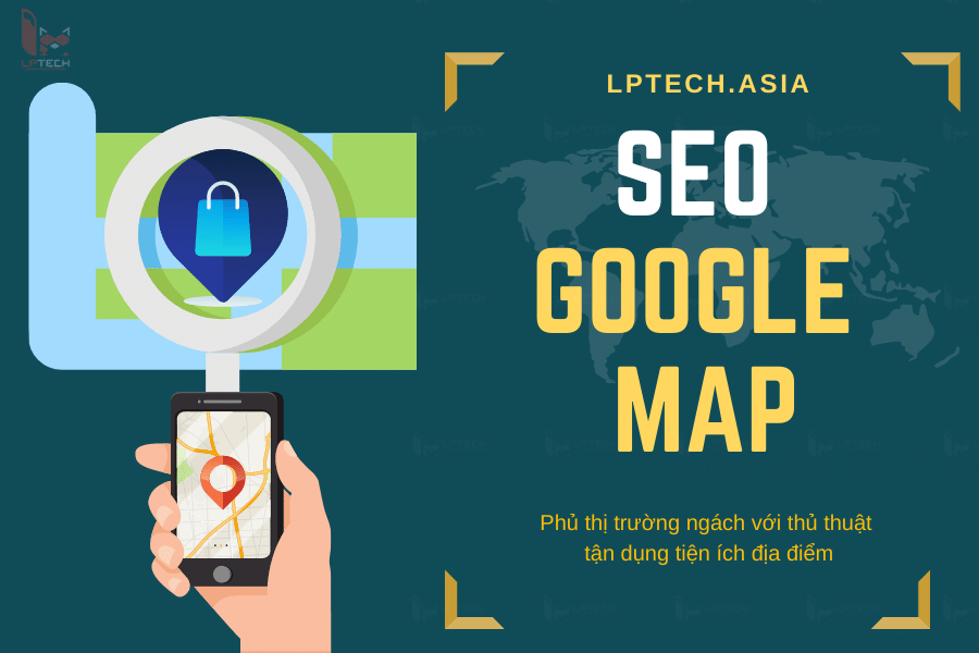 Cách SEO Google Maps thăng hạng lên top đơn giản mà hiệu quả