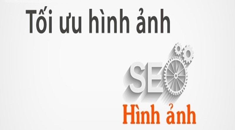 Cách để tối ưu hình ảnh chuẩn SEO mới nhất năm 2022