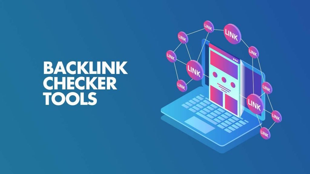 Cách làm SEO Web hiệu quả - Top 10 công cụ kiểm tra backlink miễn phí