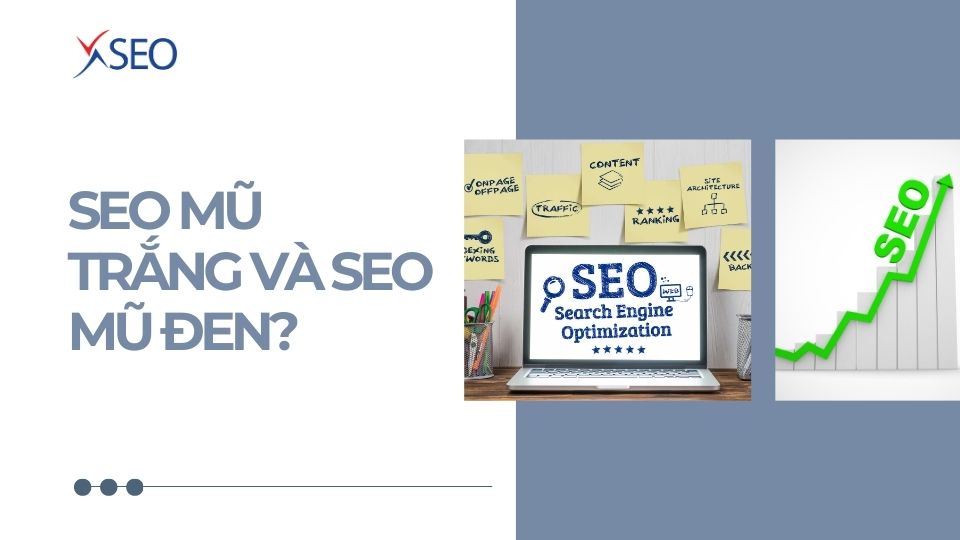 SEO MŨ TRẮNG VÀ SEO MŨ ĐEN? CÁCH CHỌN PHẦN MỀM SEO WEBSITE AN TOÀN