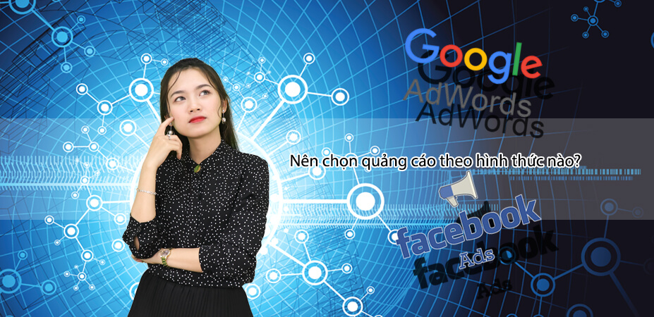 Tiêu chí lựa chọn công ty quảng cáo google và facebook