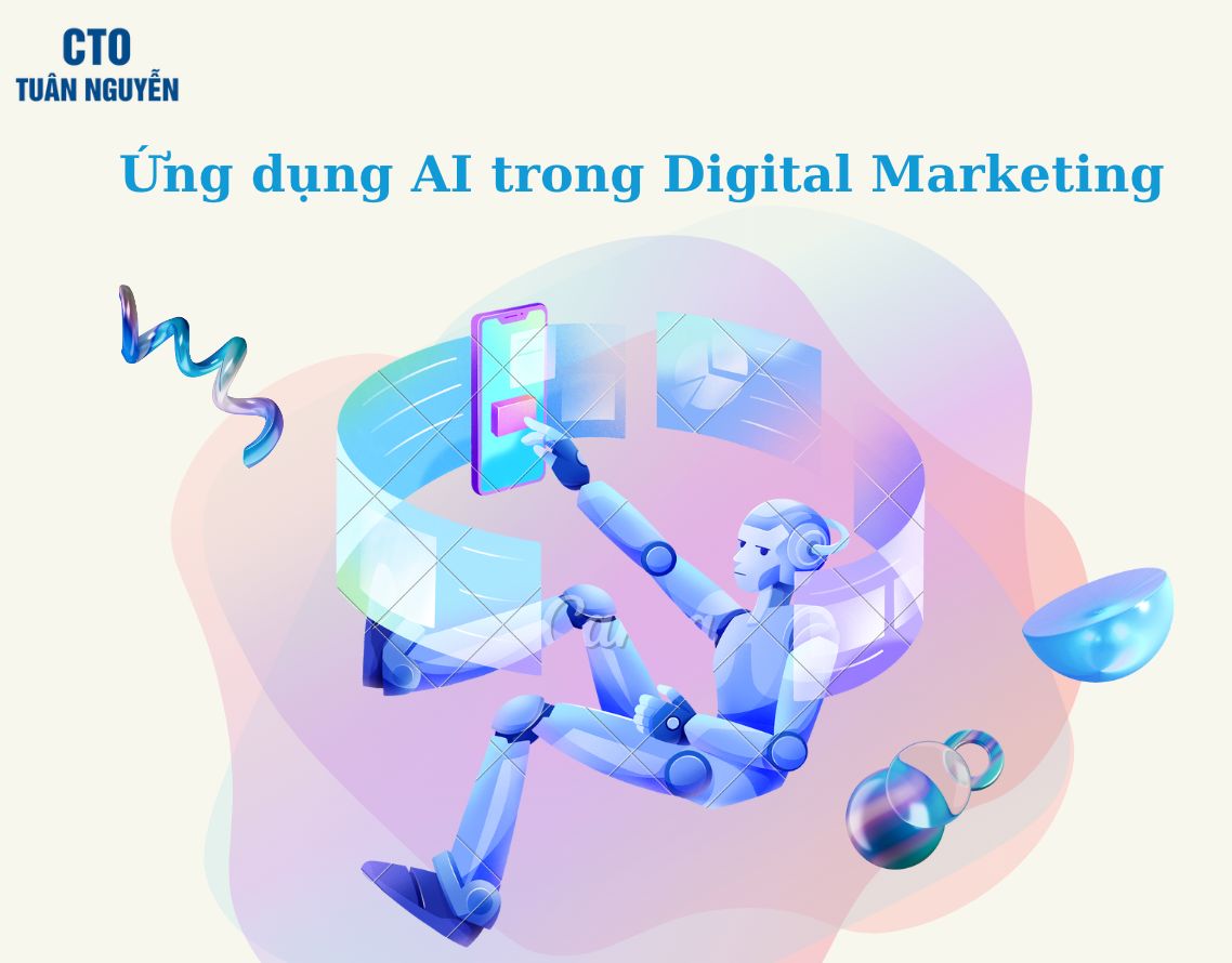 Ứng dụng AI trong nền tảng Digital Marketing cho doanh nghiệp